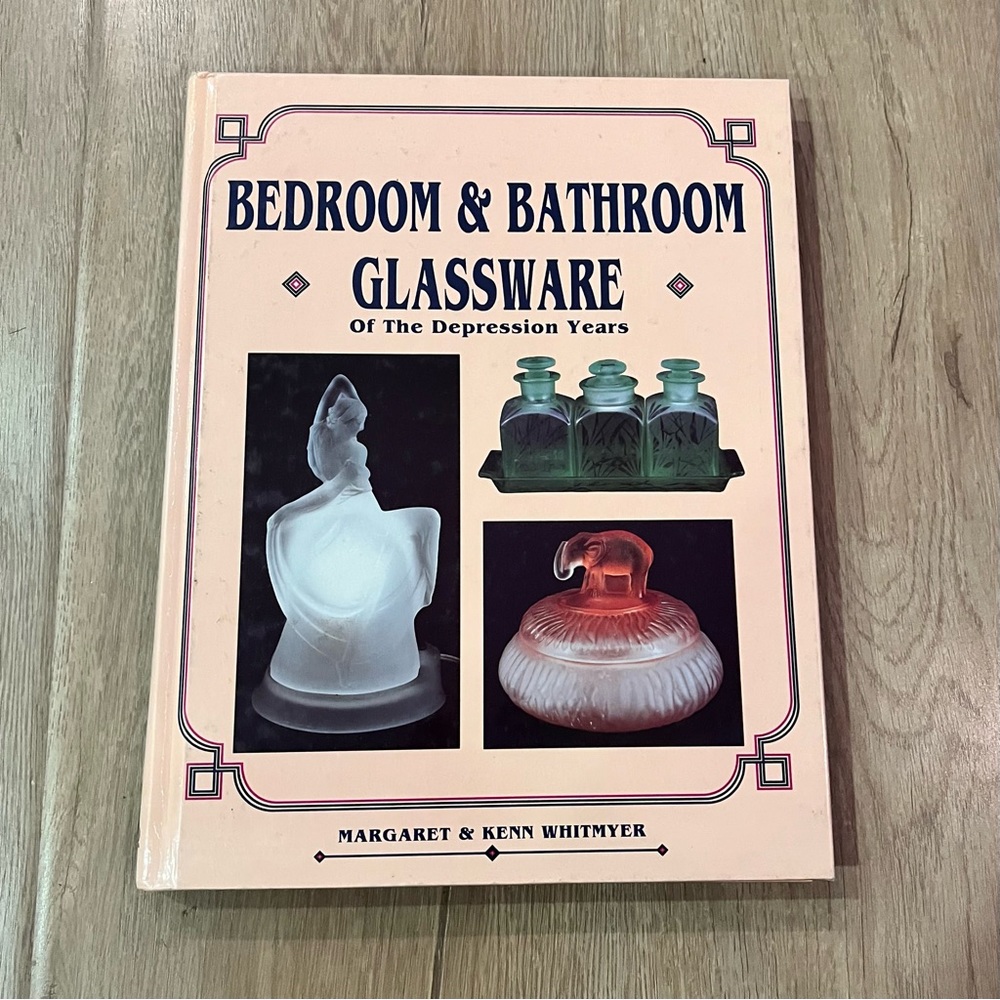 Bedroom‎ & Bathroom Glassware of the Depression Years Hardcover Collector Book